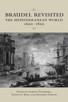 Hardcover Braudel Revisited: The Mediterranean World, 1600-1800 Book