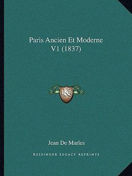 Paperback Paris Ancien Et Moderne V1 (1837) [French] Book