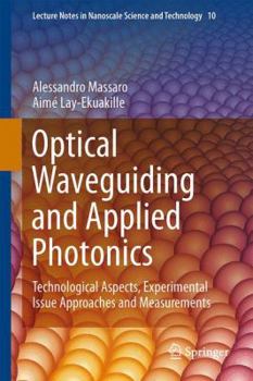 Hardcover Optical Waveguiding and Applied Photonics: Technological Aspects, Experimental Issue Approaches and Measurements Book