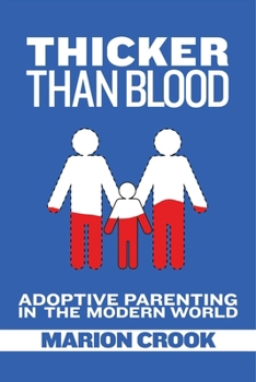 Paperback Thicker Than Blood: Adoptive Parenting in the Modern World Book