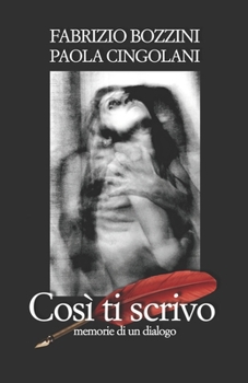 Paperback Così ti scrivo: Memorie di un dialogo [Italian] Book