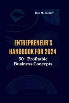 Paperback Entrepreneur's Handbook for 2024: 50+ Profitable Business Concepts Book