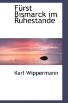F?rst Bismarck Im Ruhestande