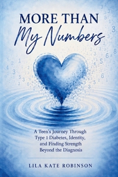 More Than My Numbers: A Teen’s Journey Through Type 1 Diabetes, Identity, and Finding Strength Beyond the Diagnosis