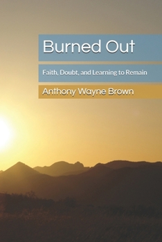 Paperback Burned Out: Faith, Doubt, and Learning to Remain Book