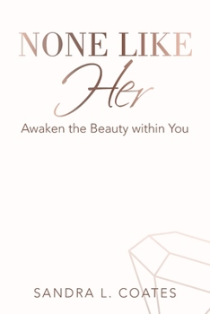 Paperback None Like Her: Awaken the Beauty Within You Book