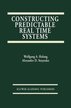 Hardcover Constructing Predictable Real Time Systems Book