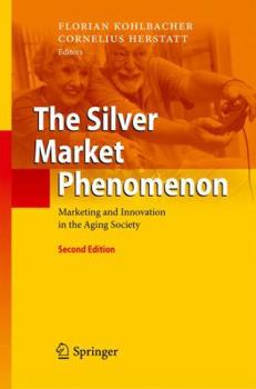 Hardcover The Silver Market Phenomenon: Marketing and Innovation in the Aging Society Book