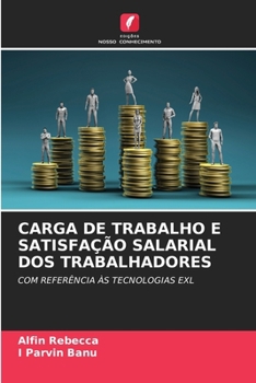 Carga de Trabalho E Satisfação Salarial DOS Trabalhadores (Portuguese Edition)