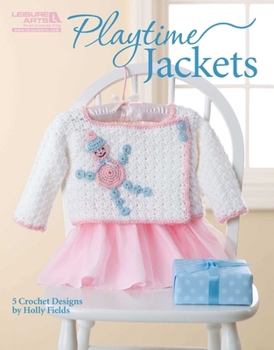 Paperback Playtime Jackets--5 Crochet Designs Book
