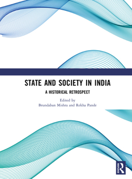 Hardcover State and Society in India: A Historical Retrospect Book