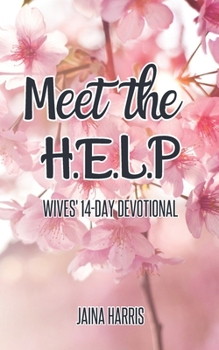 Paperback Meet the H.E.L.P: Wives' 14-Day Devotional Book