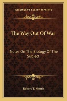 Paperback The Way Out Of War: Notes On The Biology Of The Subject Book