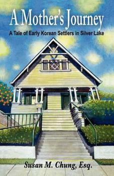 Paperback A Mother's Journey: A Tale of Early Korean Settlers in Silver Lake Book