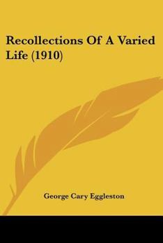 Recollections of a Varied Life, Y George Cary Eggleston