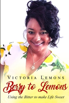 Paperback Berry to Lemons Using the Bitter to make Life Sweet Book