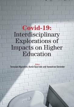 Paperback Covid-19: Interdisciplinary Explorations of Impacts on Higher Education Book