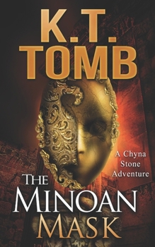 The Minoan Mask - Book #1 of the A Chyna Stone Adventure
