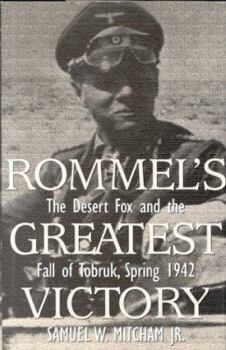 Hardcover Rommel's Greatest Victory: The Desert Fox and the Fall of Tobruk, Spring 1942 Book