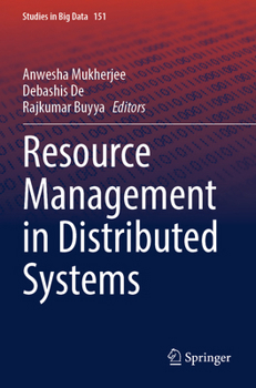 Resource Management in Distributed Systems (Studies in Big Data, 151)