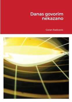 Paperback Danas govorim nekazano [Serbian] Book