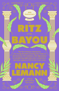 Hardcover The Ritz of the Bayou: The New Orleans Adventures of a Young Novelist Covering the Trials of the Governor of Louisiana, with Digressions on Smoldering Book