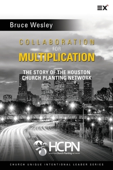 Paperback Collaboration for Multiplication: The Story of the Houston Church Planting Network Book