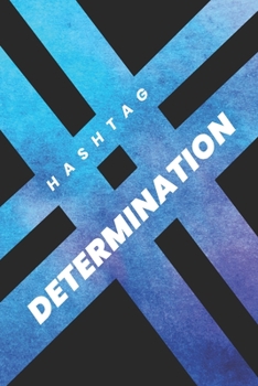 # HASHTAG DETERMINATION NOTEBOOK | Ruled Notebook Journal, 120 Pages, Premium Notebook, Matte Cover Finish, Writing Note Taking Diary, Lined Journal (6in x 9in | 15.24cm x 22.86cm)