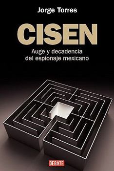 Paperback Cisen: Auge y decadencia del espionaje mexicano (Spanish Edition) [Spanish] Book