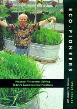 Hardcover Eco-Pioneers: Practical Visionaries Solving Today's Environmental Problems Book