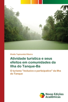 Paperback Atividade turística e seus efeitos em comunidades da Ilha do Tanque-Ba [Portuguese] Book