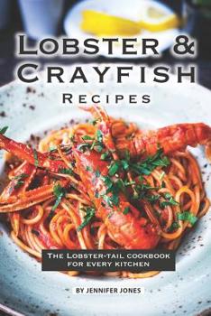 Paperback Lobster and Crayfish Recipes: The Lobster-Tail Cookbook for Every Kitchen Book