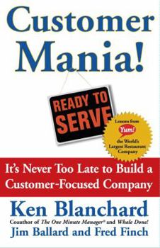 Hardcover Customer Mania!: It's Never Too Late to Build a Customer-Focused Company Book