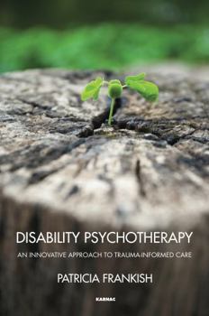 Paperback Disability Psychotherapy: An Innovative Approach to Trauma-Informed Care Book