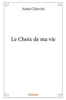 Paperback Le Choix de ma vie [French] Book