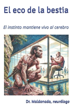 Paperback El eco de la bestia: El instinto mantiene vivo al cerebro [Spanish] Book
