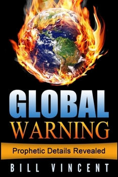 Paperback Global Warning: Prophetic Details Revealed Book
