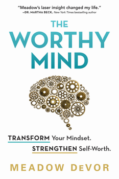 Paperback The Worthy Mind: Transform Your Mindset. Strengthen Self-Worth. Book