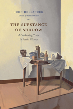 Hardcover The Substance of Shadow: A Darkening Trope in Poetic History Book