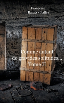 Paperback Comme Autant de Gravides Solitudes Tome II: tome II [French] Book