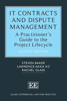 Hardcover IT Contracts and Dispute Management: A Practitioner’s Guide to the Project Lifecycle (Elgar Commercial Law and Practice series) Book