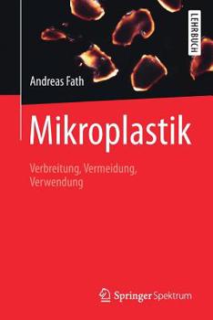 Paperback Mikroplastik: Verbreitung, Vermeidung, Verwendung [German] Book