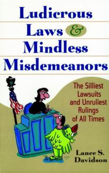 Paperback Ludicrous Laws and Mindless Misdemeanors Book
