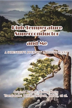 Paperback High Temperature Superconductor and Me: A Scientist's Journey Across Oceans Book