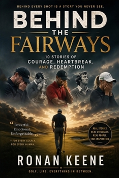 Paperback Beyond the Fairways: 10 Stories of Courage, Heartbreak, and Redemption Book