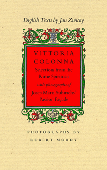 Paperback Vittoria Colonna: Selections from the Rime Spirituali with Photographs of Josep Maria Subirachs' Passion Façade Book