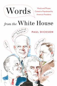 Hardcover Words from the White House: Words and Phrases Coined or Popularized by America's Presidents Book