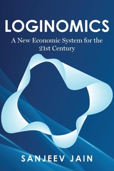 Paperback Loginomics: A New Economic System for the 21st Century Book