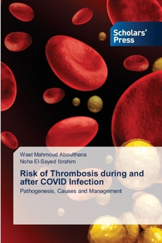 Risk of Thrombosis during and after COVID Infection
