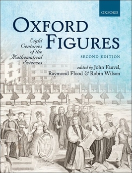 Hardcover Oxford Figures: Eight Centuries of the Mathematical Sciences Book